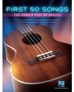 First 50 Songs You Should Play on Ukulele