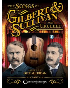 Songs of Gilbert & Sullivan for Ukulele