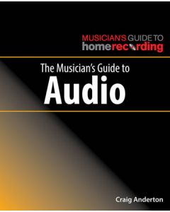 The Musician's Guide To Audio
