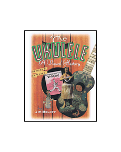 The Ukulele, A Visual History