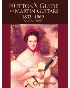 Hutton's Guide To Martin Guitars, 1833-1969