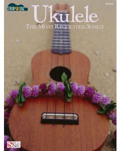 Ukulele: The Most Requested Songs