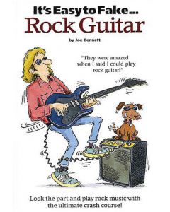 It's Easy To Fake...Rock Guitar