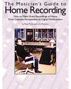 The Musician's Guide to Home Recording