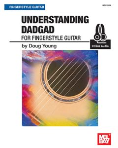 Understanding DADGAD: For Fingerstyle Guitar