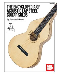 The Encyclopedia of Acoustic Lap Steel Guitar Solos