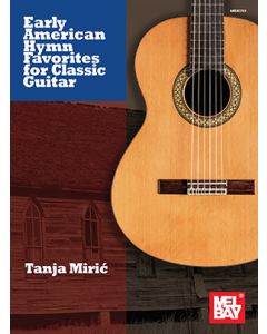 Early American Hymn Favorites For Classic Guitar