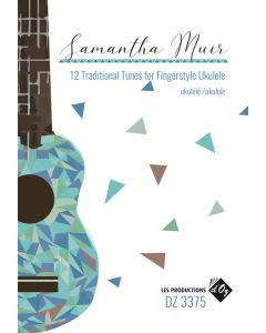 12 Traditional Tunes For Fingerstyle Ukulele