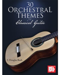 30 Orchestral Themes for Classical Guitar