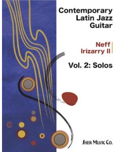 Contemporary Latin Jazz Guitar Volume 2: Solos