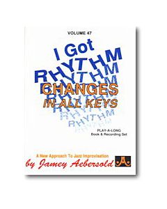 Volume 47 "I Got Rhythm Changes..."