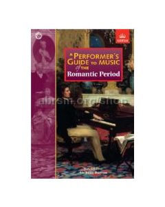 A Performer's Guide to Music of the Romantic Period