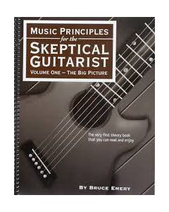 Music Principles for the Skeptical Guitarist, Volume 1 - The Big Picture