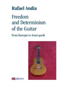 Freedom and Determinism of the Guitar - From Baroque to Avant-garde