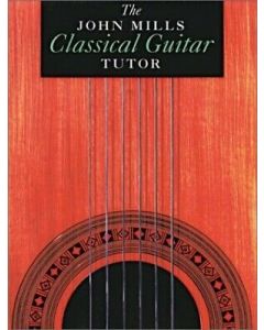 The John Mills Classical Guitar Tutor